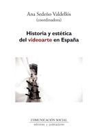 Portada de Historia y estética del videoarte en España