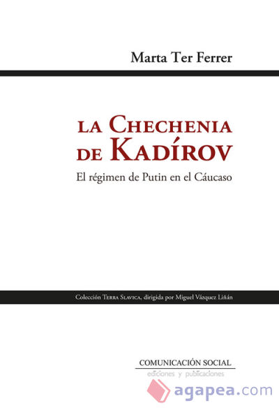 La chechenia de Kadírov. El régimen de Putin en el Cáucaso