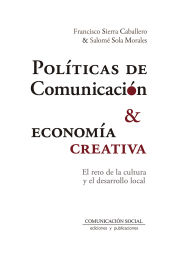 Portada de Pol&iacute;ticas de comunicaci&oacute;n y econom&iacute;a creativa
