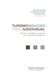 Portada de Turismo inducido por el audiovisual: Revisión metodológica y propuestas de investigación transdisciplinar