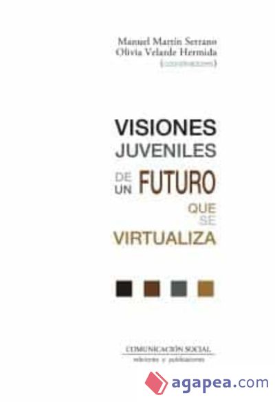 Visiones juveniles de un futuro que se virtualiza