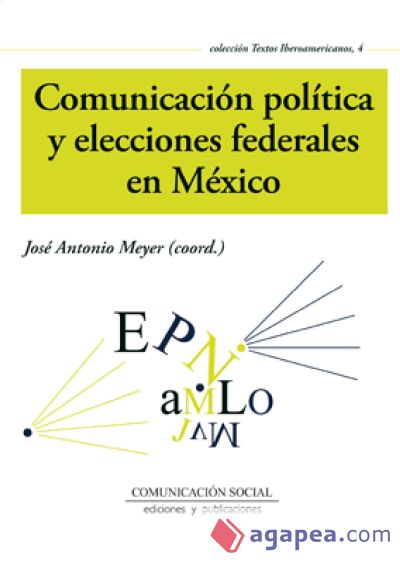 Comunicación política y elecciones federales en México (Ebook)