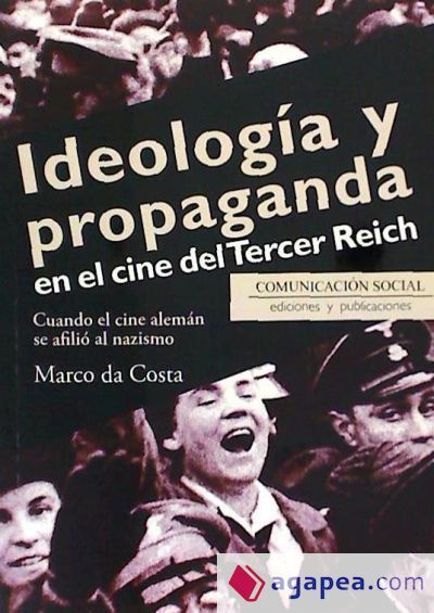 Ideolog&iacute;a y propaganda en el cine del Tercer Reich