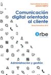 Comunicación digital orientada al cliente - ADGG108PO Especialidades Formativas