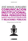 Comunicación institucional para periodistas. Manual práctico de comunicación y relaciones públicas