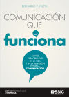 Comunicación que funciona: Claves para triunfar en la vida y en la profesión desde la comunicación