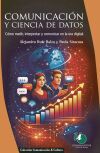 Comunicaci&oacute;n y Ciencia de Datos
