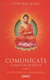 Comunícate como un budista: Los cuatro elementos de la comunicación positiva