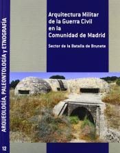 Portada de Arquitectura militar de la Guerra Civil en la Comunidad de Madrid