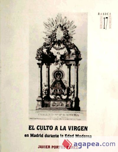 El culto a la Virgen en Madrid durante la Edad Moderna