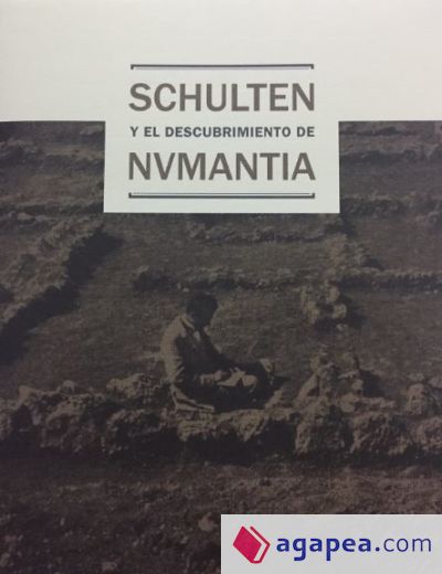 Schulten y el descubrimiento de Numancia