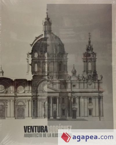 Ventura Rodríguez. Arquitecto de la Ilustración