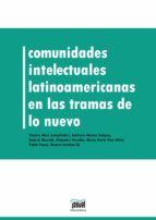 Portada de Comunidades intelectuales latinoamericanas en la trama de lo nuevo (Ebook)