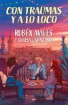 Con Traumas Y A Lo Loco De Rub&eacute;n Avil&eacute;s Y Teresa Caballero