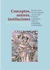 Conceptos, Autores, Instituciones.