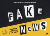 Portada de Fake News: Guía para sobrevivir a los bulos y a la desinformación