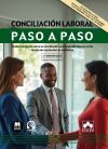 Conciliaci&oacute;n laboral. Paso a paso: Todas las claves sobre la conciliaci&oacute;n extrajudicial laboral como medio de resoluci&oacute;n de conflictos