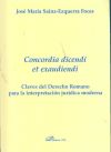 Concordia dicendi et exaudiendi. Claves del derecho romano para la interpretación jurídica moderna