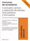 Concurso de acreedores: conclusi&oacute;n, archivo y redenci&oacute;n de Gu&iacute;a de deudas. Gu&iacute;a pr&aacute;ctica y formularios