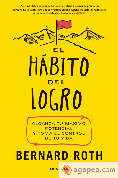 El hábito del logro: Alcanza tu máximo potencial y toma el control de tu vida