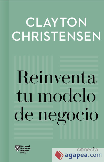 Reinventa tu modelo de negocio (Imprescindibles)