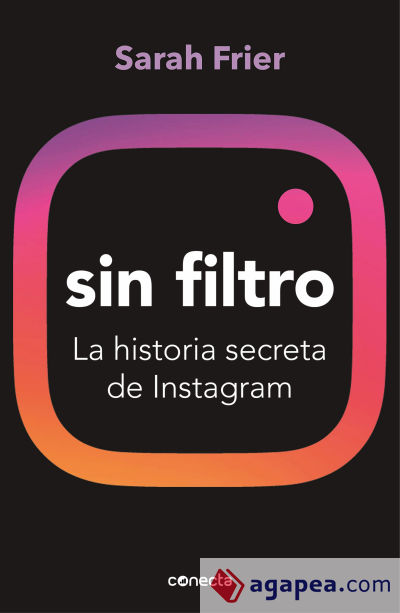 Sin filtro: La historia secreta de Instagram