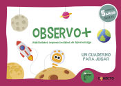 Portada de Observo+ Habilidades imprescindibles de aprendizaje (5 años)