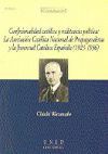 Confesionalidad católica y militancia política: la asociación católica nacional de propagandistas y la juventud católica española (1923-1936)