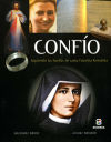 Confío: siguiendo las huellas de santa Faustina Kowalska