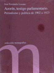 Portada de Azorín, testigo parlamentario