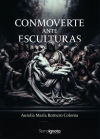 Conmoverte ante esculturas