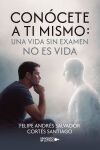 Con&oacute;cete a ti mismo: una vida sin examen no es vida