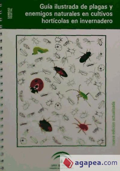 Gu&iacute;a ilustrada de plagas y enemigos naturales en cultivos hort&iacute;colas en invernadero