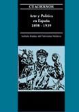 Portada de ARTE Y POLÍTICA EN ESPAÑA 1898-1939