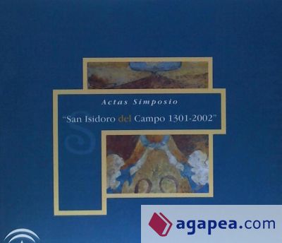 Actas Simposio San Isidoro del Campo 1301-2002