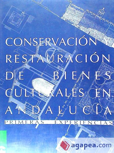 Conservación y restauración de bienes culturales en Andalucía: primeras experiencias