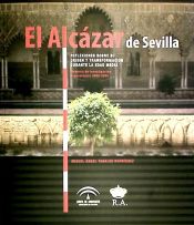 Portada de El Alcázar de Sevilla : reflexiones sobre su origen y transformación durante la Edad Media : memoria de investigación arqueológica 2000-2005