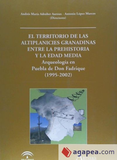 El territorio de las altiplanicies granadinas entre la Prehistoria y
