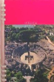 Portada de Itálica : guía oficial del conjunto arqueológico
