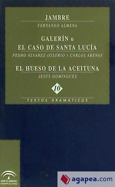 Jambre ; Galerín o el caso de Santa Lucía ; El hueso de la aceituna