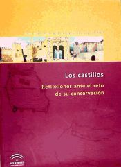 Portada de Los castillos : reflexiones ante el reto de su conservación : actas de las III Jornadas Temáticas Andaluzas de Arqueología