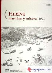 Portada de "Agua , territorio y ciudad. : Huelva marítima y minera. 1929