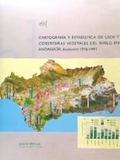 Portada de Cartografía y estadística de usos y coberturas vegetales del suelo en Andalucía : evaluación, 1976-1991