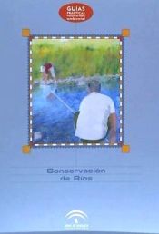 Portada de Conservación de ríos: guías prácticas de voluntariado ambiental