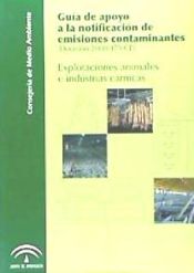 Portada de Guía de apoyo a la notificación de emisiones contaminantes (decisión 2000/4791 CE) : explotaciones animales e industrias cárnicas