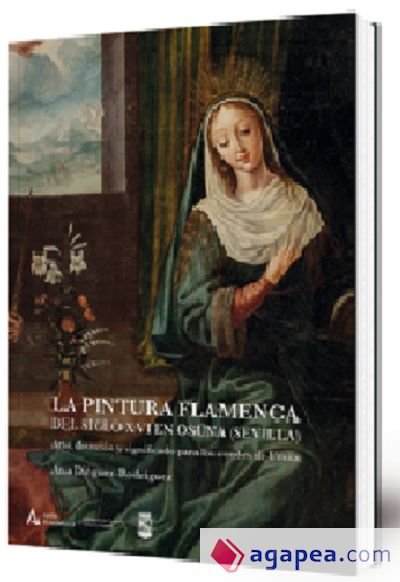 La pintura flamenca del siglo XVI en Osuna (Sevilla): arte, devoción y significado para los condes de Ureña