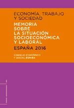 Portada de Economía, trabajo y sociedad. Memoria sobre la situación socioeconómica y laboral de España 2016