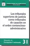 Portada de Los tribunales superiores de justicia como tribunales de casación en el orden contencioso-administrativo