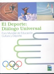 Portada de El deporte: diálogo universal. Foro mundial de la educación, cultura y deporte