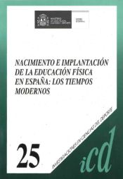 Portada de Nacimiento e implantación de la educación física en España : los tiempos modernos